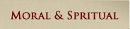 Moral and Spiritual